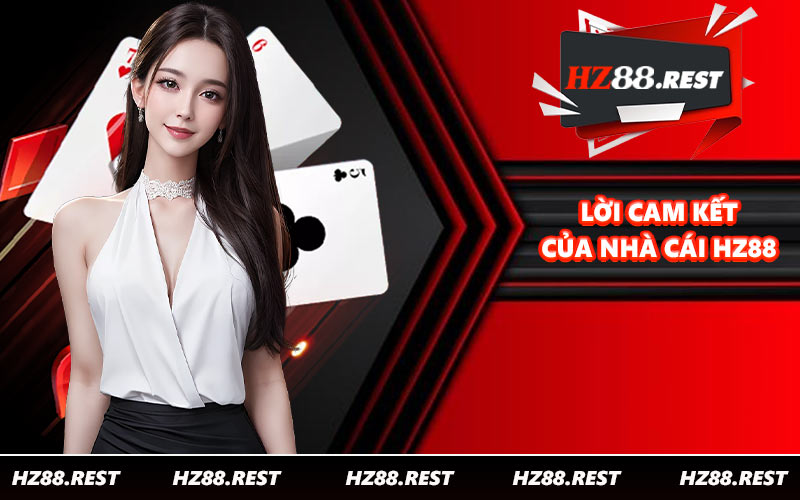 Lời cam kết của nhà cái HZ88