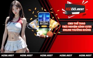 CMD Thể Thao - Trải Nghiệm Sảnh Cược Online Thưởng Khủng