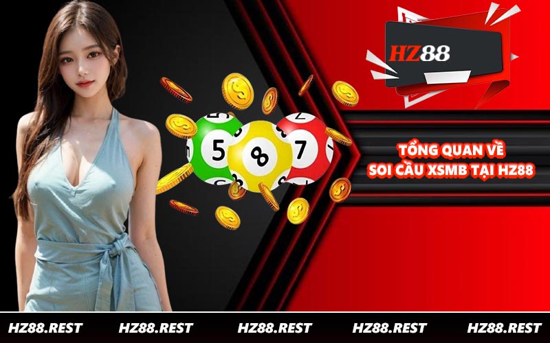 Tổng quan về soi cầu XSMB tại HZ88